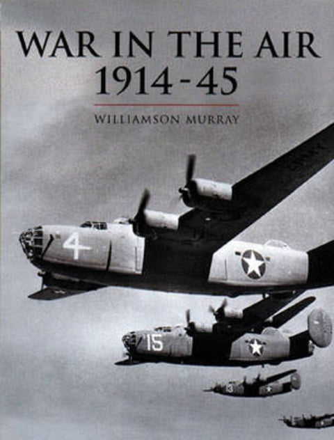 War in the Air, 1914-45 by Williamson Murray - 9780304352234