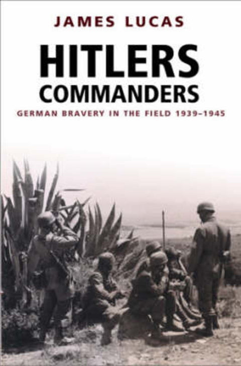 Hitler's Commanders by James Lucas - 9780304353156
