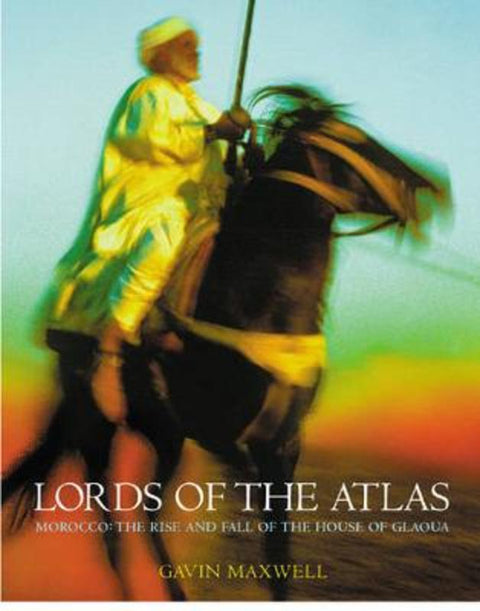 Lords of the Atlas by Gavin Maxwell - 9780304354191