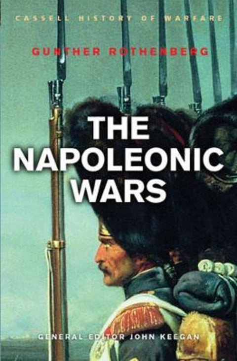 The Napoleonic Wars by Gunther E. Rothenberg - 9780304359837