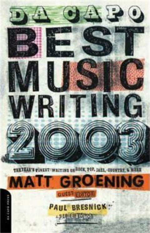 Da Capo Best Music Writing 2003 by Matt Groening - 9780306812361