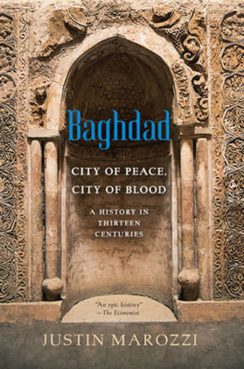 Baghdad by Justin Marozzi - 9780306823985