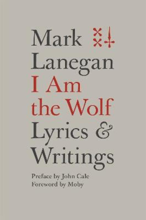 I Am the Wolf by Mark Lanegan - 9780306825279