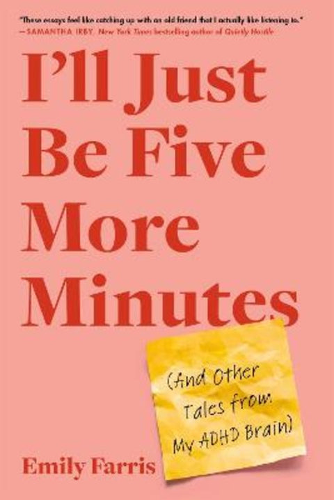 I'll Just Be Five More Minutes by Emily Farris - 9780306830310