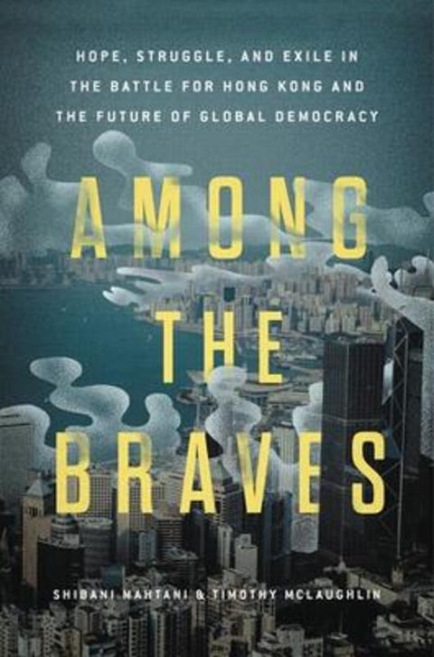 Among the Braves by Shibani Mahtani - 9780306830365