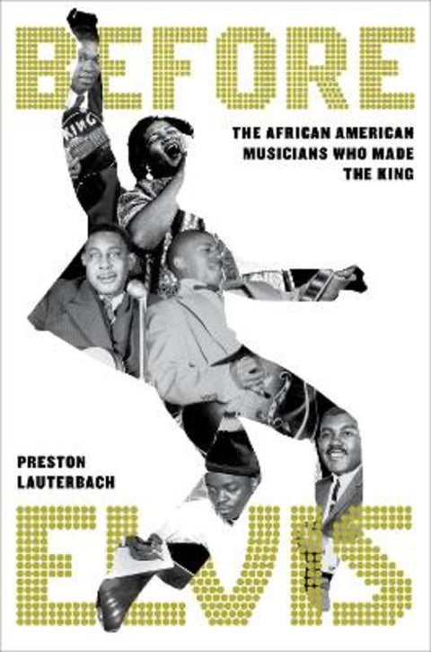 Before Elvis by Preston Lauterbach - 9780306833083
