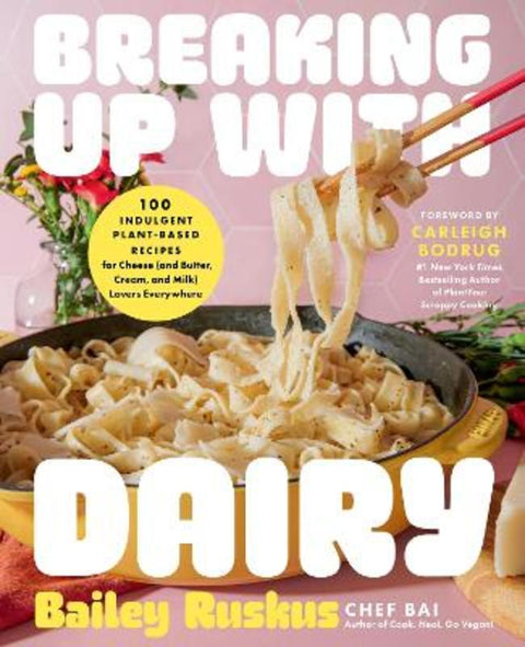 Breaking Up with Dairy by Bailey Ruskus - 9780306833526