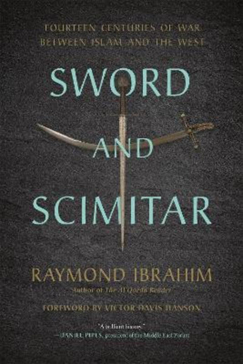 Sword and Scimitar by Raymond Ibrahim - 9780306921421