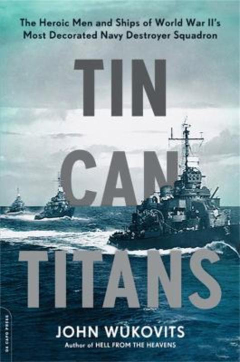 Tin Can Titans by John Wukovits - 9780306921902