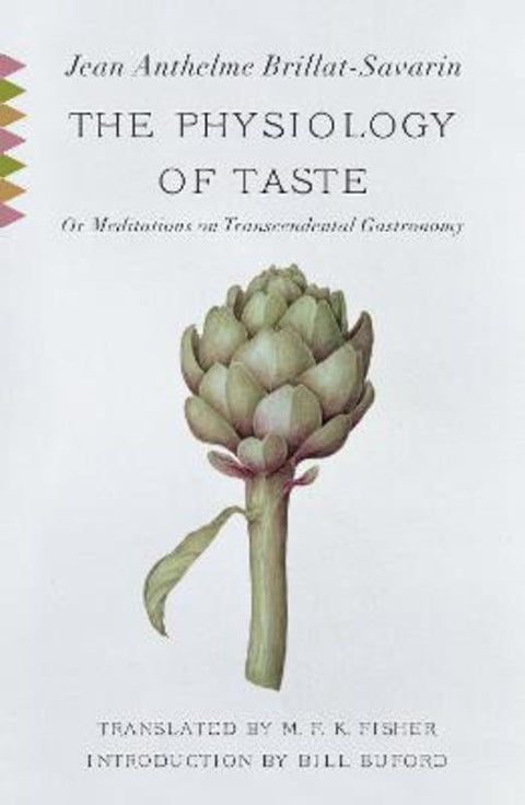 The Physiology of Taste by Jean Anthelme Brillat-Savarin - 9780307390370