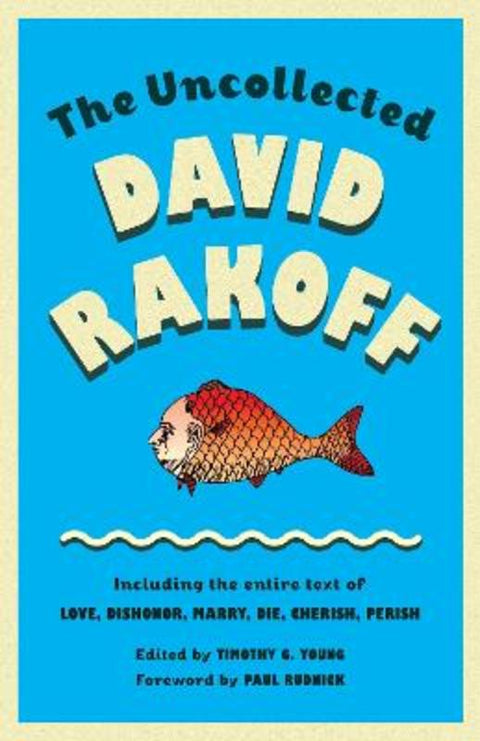 The Uncollected David Rakoff by David Rakoff - 9780307946478