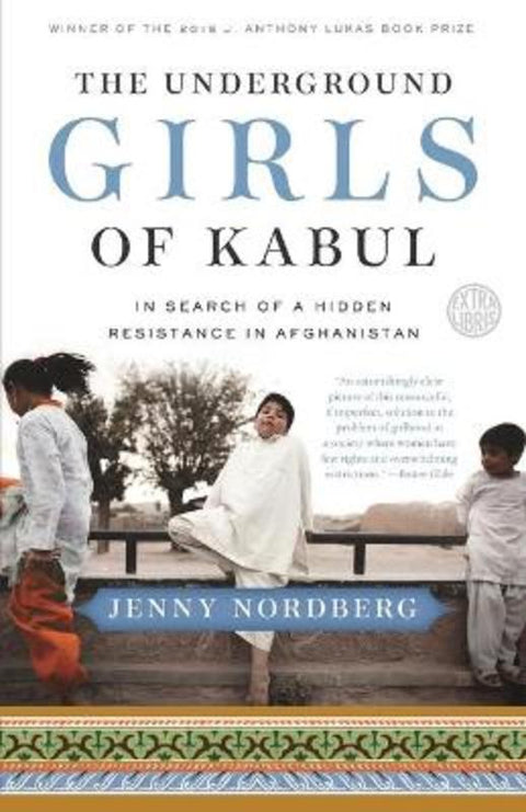 The Underground Girls of Kabul by Jenny Nordberg - 9780307952509
