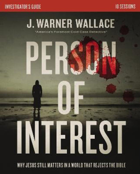 Person of Interest Investigator's Guide by J. Warner Wallace - 9780310111344