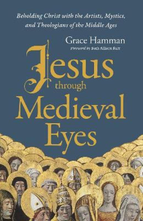 Jesus through Medieval Eyes by Grace Hamman - 9780310145837