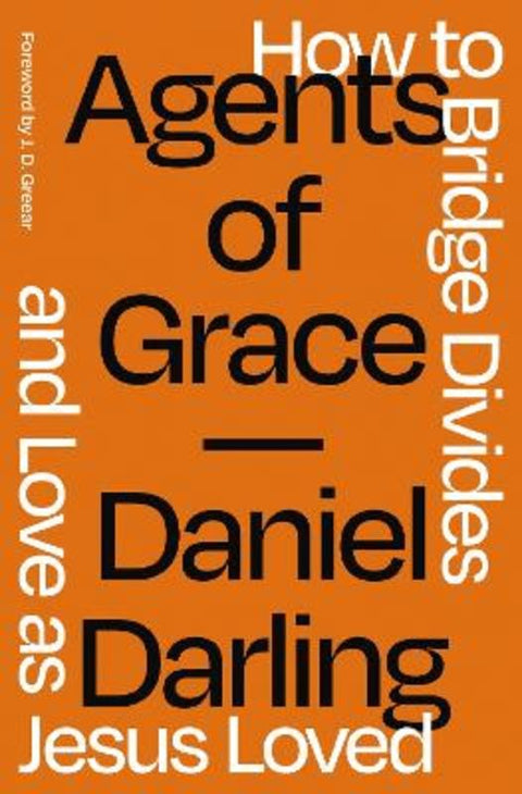 Agents of Grace by Daniel Darling - 9780310366324
