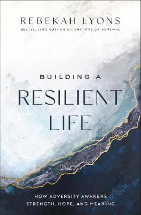 Building a Resilient Life by Rebekah Lyons - 9780310367154