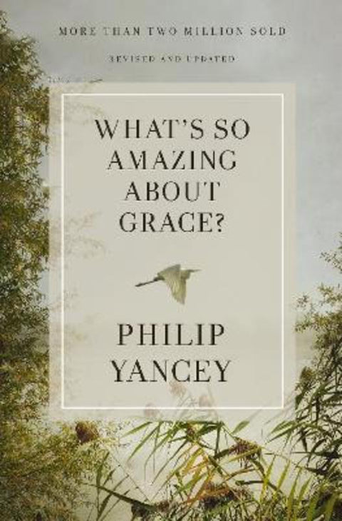 What's So Amazing About Grace? Revised and Updated by Philip Yancey - 9780310367802