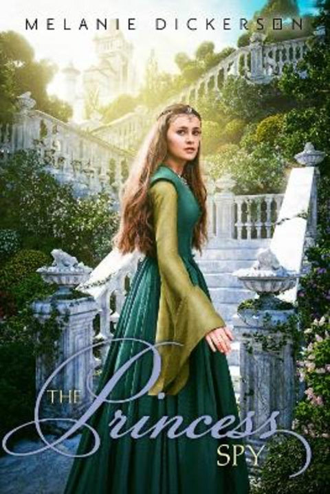 The Princess Spy by Melanie Dickerson - 9780310730989