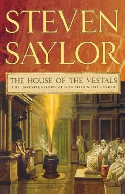 The House of the Vestals by Steven Saylor - 9780312582418