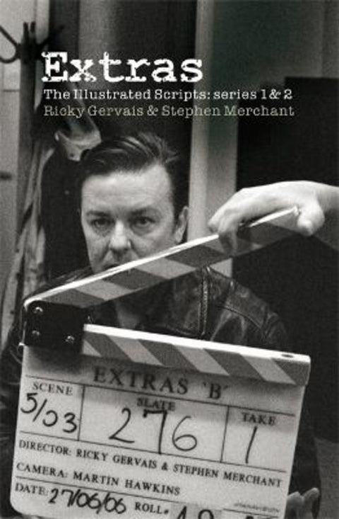 Extras - The Illustrated Scripts: Series One And Two by Ricky Gervais - 9780316030397