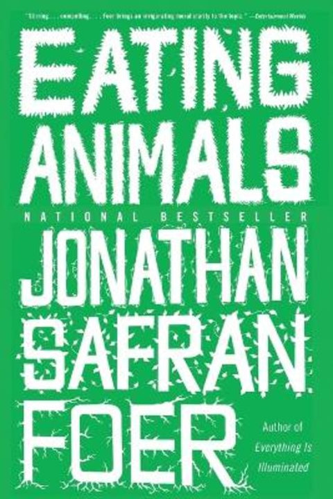 Eating Animals by Jonathan Safran Foer - 9780316069885