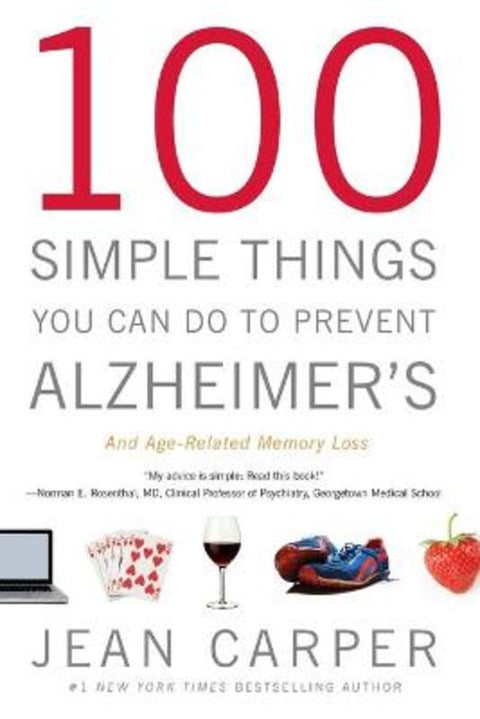 100 Simple Things You Can Do To Prevent Alzheimer's And Age-Related Memory Loss by Jean Carper - 9780316086844