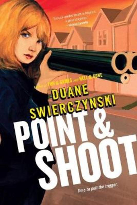 Point and Shoot by Duane Swierczynski - 9780316133302