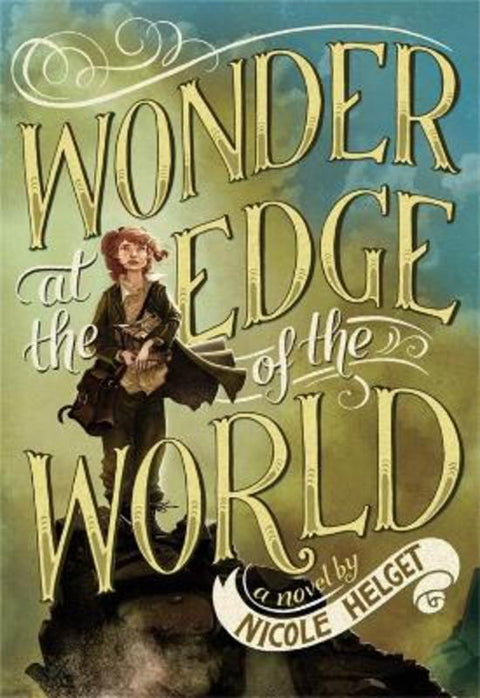 Wonder at the Edge of the World by Nicole Helget - 9780316245104