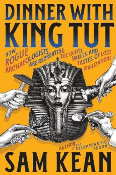 Dinner with King Tut by Sam Kean - 9780316496551