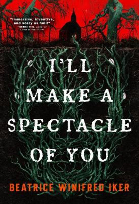 I'll Make A Spectacle of You by Beatrice Winifred Iker - 9780316575249