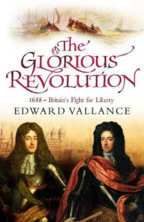 The Glorious Revolution by Edward Vallance - 9780316726818