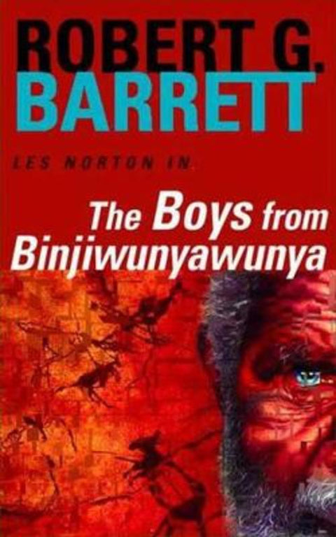 The Boys from Binjiwunyawunya: A Les Norton Novel 3 by Robert G. Barrett - 9780330271653