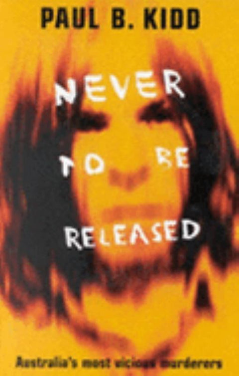 Never to Be Released by Paul B. Kidd - 9780330362931