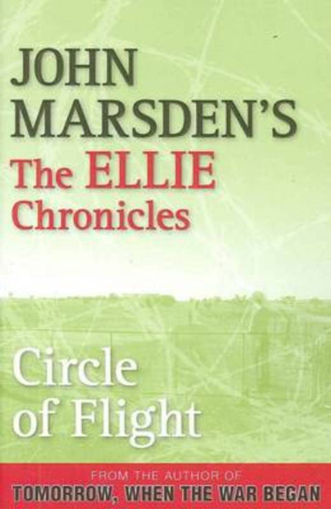 Circle of Flight: The Ellie Chronicles 3 by John Marsden - 9780330404389