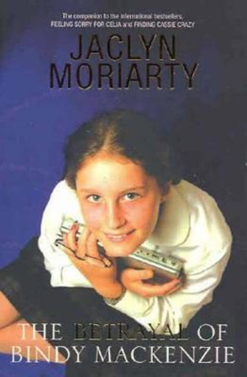 The Betrayal of Bindy Mackenzie by Jaclyn Moriarty - 9780330422383