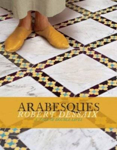 Arabesques by Robert Dessaix - 9780330424059