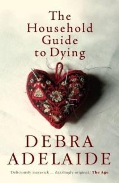 The Household Guide to Dying by Debra Adelaide - 9780330424806