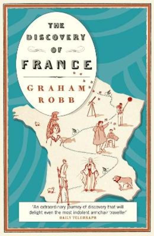 The Discovery of France by Graham Robb | Harry Hartog – Harry Hartog ...