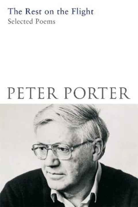 The Rest on the Flight by Peter Porter - 9780330522182
