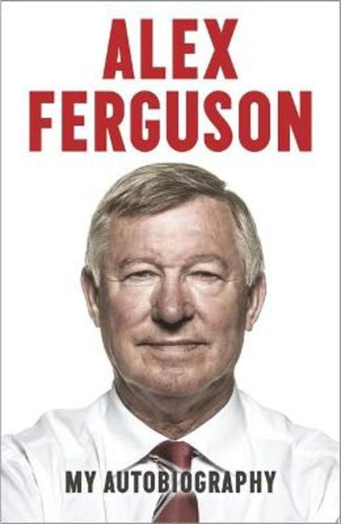 ALEX FERGUSON My Autobiography by Alex Ferguson - 9780340919392