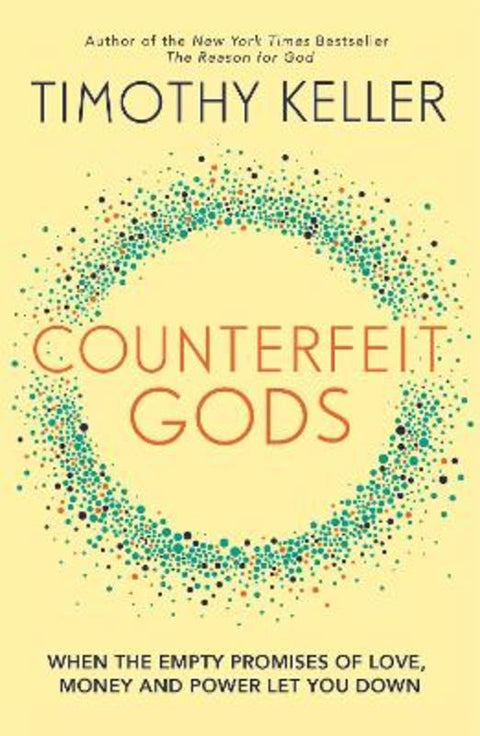 Counterfeit Gods by Timothy Keller - 9780340995082