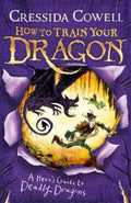 How to Train Your Dragon: A Hero's Guide to Deadly Dragons by Cressida Cowell - 9780340999134