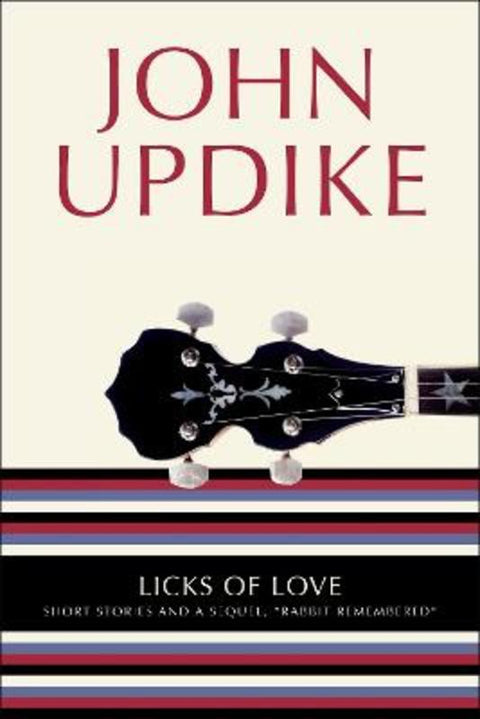 Licks of Love by John Updike - 9780345442017