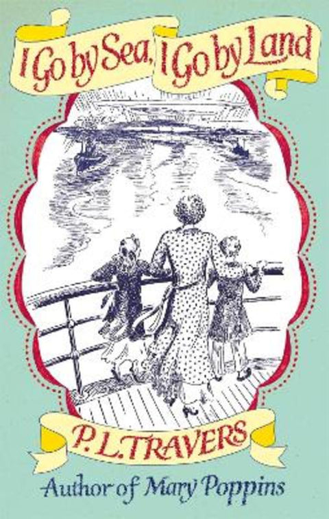 I Go by Sea, I Go by Land by P. L. Travers, OBE - 9780349005744