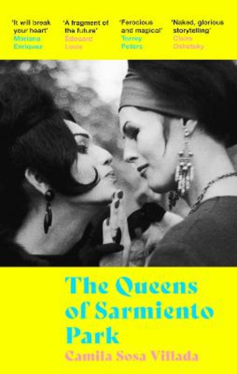 The Queens Of Sarmiento Park by Camila Sosa Villada - 9780349016474
