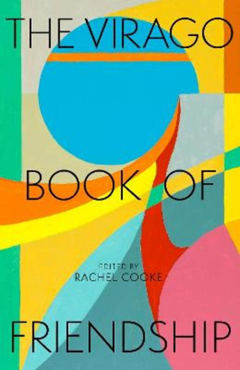 The Virago Book of Friendship by Rachel Cooke - 9780349018430