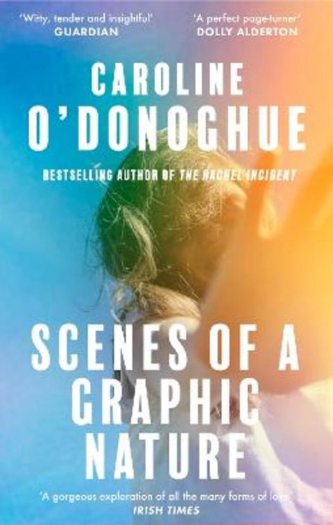 Scenes of a Graphic Nature by Caroline O'Donoghue - 9780349018843