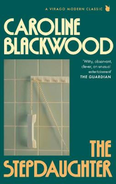 The Stepdaughter by Caroline Blackwood - 9780349019468