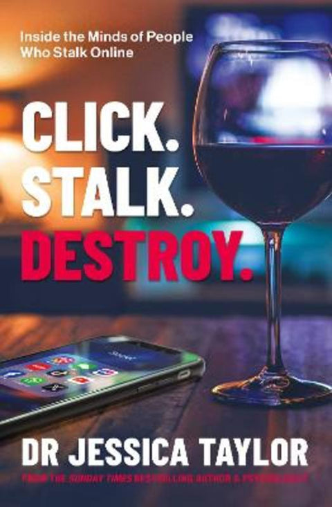 Click. Stalk. Destroy. by Dr Jessica Taylor - 9780349022628