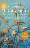 In The Company Of Cheerful Ladies by Alexander McCall Smith - 9780349117423